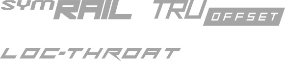 Sym Rail. Tru Offset. Loc-Throat